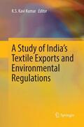 Kumar |  A Study of India's Textile Exports and Environmental Regulations | Buch |  Sack Fachmedien