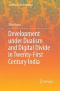 Dutta |  Development under Dualism and Digital Divide in Twenty-First Century India | Buch |  Sack Fachmedien