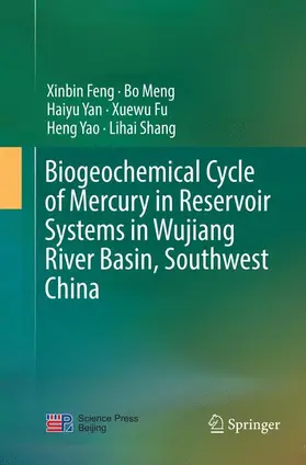 Feng / Meng / Shang |  Biogeochemical Cycle of Mercury in Reservoir Systems in Wujiang River Basin, Southwest China | Buch |  Sack Fachmedien