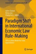 Chaisse / Lo / Gao |  Paradigm Shift in International Economic Law Rule-Making | Buch |  Sack Fachmedien