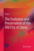 Li |  The Evolution and Preservation of the Old City of Lhasa | Buch |  Sack Fachmedien