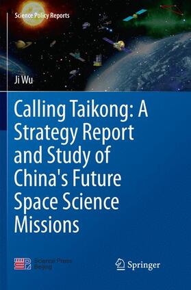 Wu | Calling Taikong: A Strategy Report and Study of China's Future Space Science Missions | Buch | 978-981-1349-42-3 | sack.de