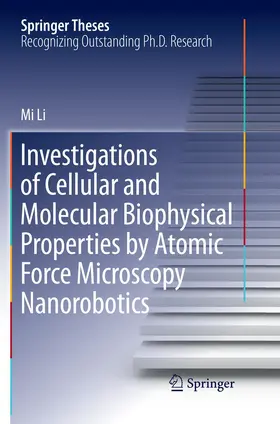 Li | Investigations of Cellular and Molecular Biophysical Properties by Atomic Force Microscopy Nanorobotics | Buch | 978-981-13-4954-6 | sack.de