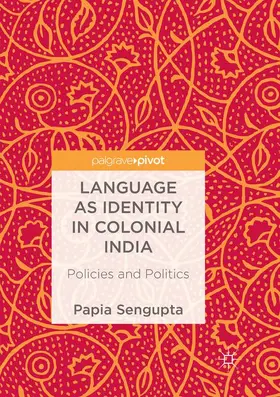 Sengupta |  Language as Identity in Colonial India | Buch |  Sack Fachmedien