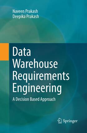 Prakash | Data Warehouse Requirements Engineering | Buch | 978-981-1349-87-4 | sack.de