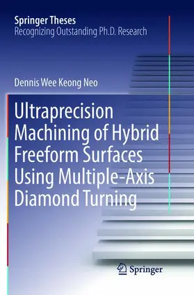 Neo |  Ultraprecision Machining of Hybrid Freeform Surfaces Using Multiple-Axis Diamond Turning | Buch |  Sack Fachmedien