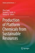 Fang / Qi / Smith, Jr. |  Production of Platform Chemicals from Sustainable Resources | Buch |  Sack Fachmedien