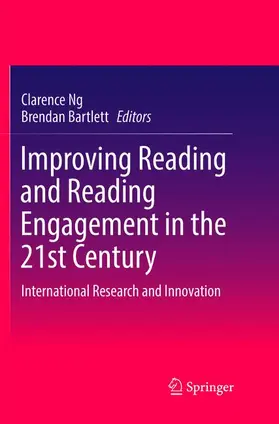 Bartlett / Ng |  Improving Reading and Reading Engagement in the 21st Century | Buch |  Sack Fachmedien