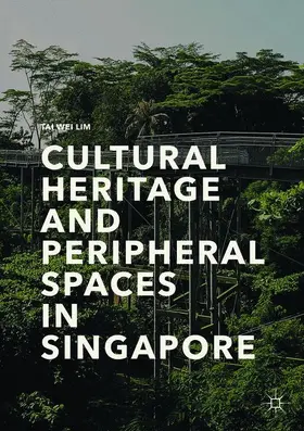 Lim |  Cultural Heritage and Peripheral Spaces in Singapore | Buch |  Sack Fachmedien