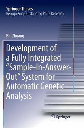 Zhuang |  Development of a Fully Integrated ¿Sample-In-Answer-Out¿ System for Automatic Genetic Analysis | Buch |  Sack Fachmedien