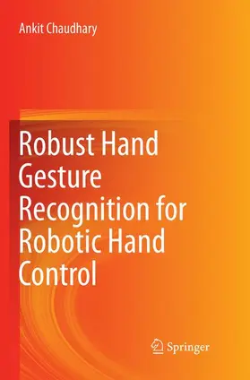 Chaudhary |  Robust Hand Gesture Recognition for Robotic Hand Control | Buch |  Sack Fachmedien