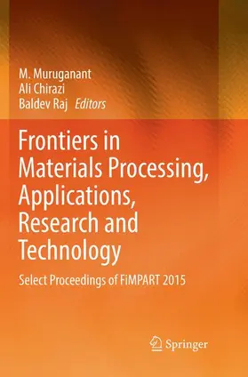 Muruganant / Raj / Chirazi |  Frontiers in Materials Processing, Applications, Research and Technology | Buch |  Sack Fachmedien