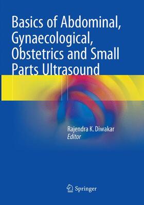 Diwakar |  Basics of Abdominal, Gynaecological, Obstetrics and Small Parts Ultrasound | Buch |  Sack Fachmedien