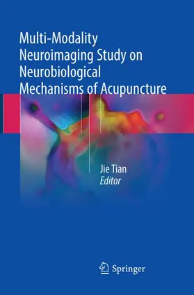 Tian |  Multi-Modality Neuroimaging Study on Neurobiological Mechanisms of Acupuncture | Buch |  Sack Fachmedien