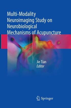 Tian | Multi-Modality Neuroimaging Study on Neurobiological Mechanisms of Acupuncture | Buch | 978-981-1352-64-5 | sack.de