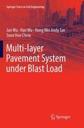 Wu / Chew / Tan |  Multi-layer Pavement System under Blast Load | Buch |  Sack Fachmedien
