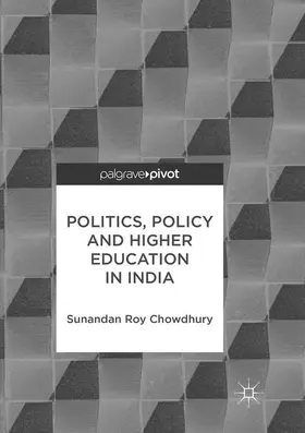 Roy Chowdhury |  Politics, Policy and Higher Education in India | Buch |  Sack Fachmedien