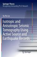 Lin |  Isotropic and Anisotropic Seismic Tomography Using Active Source and Earthquake Records | Buch |  Sack Fachmedien