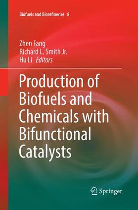 Fang / Li / Smith Jr. | Production of Biofuels and Chemicals with Bifunctional Catalysts | Buch | 978-981-1353-29-1 | sack.de