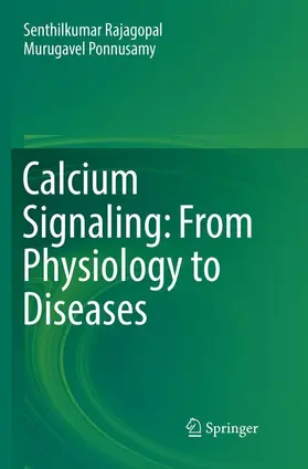 Ponnusamy / Rajagopal |  Calcium Signaling: From Physiology to Diseases | Buch |  Sack Fachmedien