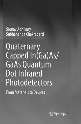 Chakrabarti / Adhikary | Quaternary Capped In(Ga)As/GaAs Quantum Dot Infrared Photodetectors | Buch | 978-981-13-5360-4 | sack.de
