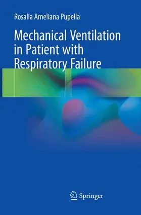 Pupella |  Mechanical Ventilation in Patient with Respiratory Failure | Buch |  Sack Fachmedien