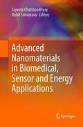 Srivastava / Chattopadhyay |  Advanced Nanomaterials in Biomedical, Sensor and Energy Applications | Buch |  Sack Fachmedien
