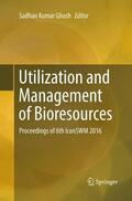 Ghosh |  Utilization and Management of Bioresources | Buch |  Sack Fachmedien