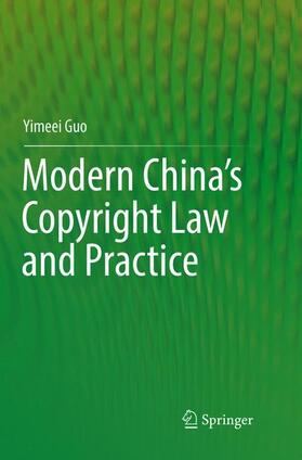 Guo | Modern China¿s Copyright Law and Practice | Buch | 978-981-1353-74-1 | sack.de