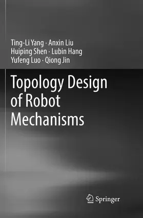 Yang / Liu / Jin |  Topology Design of Robot Mechanisms | Buch |  Sack Fachmedien