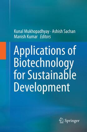 Mukhopadhyay / Kumar / Sachan |  Applications of Biotechnology for Sustainable Development | Buch |  Sack Fachmedien