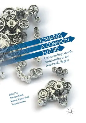 Banik / Barai / Suzuki | Towards A Common Future | Buch | 978-981-13-5437-3 | www.sack.de