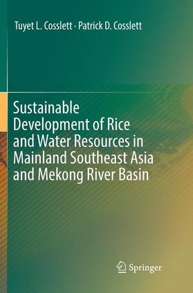 Cosslett | Sustainable Development of Rice and Water Resources in Mainland Southeast Asia and Mekong River Basin | Buch | 978-981-1354-42-7 | sack.de