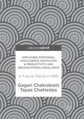 Chatterjea / Chakrabarti |  Employees' Emotional Intelligence, Motivation & Productivity, and Organizational Excellence | Buch |  Sack Fachmedien