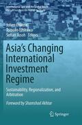 Chaisse / Ishikawa / Jusoh |  Asia's Changing International Investment Regime | Buch |  Sack Fachmedien