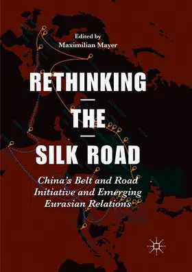 Mayer |  Rethinking the Silk Road | Buch |  Sack Fachmedien
