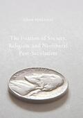 Possamai |  The i-zation of Society, Religion, and Neoliberal Post-Secularism | Buch |  Sack Fachmedien