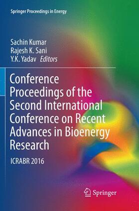Kumar / Yadav / Sani |  Conference Proceedings of the Second International Conference on Recent Advances in Bioenergy Research | Buch |  Sack Fachmedien