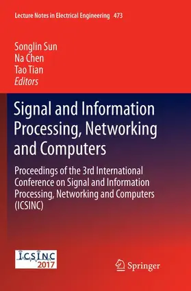 Sun / Tian / Chen |  Signal and Information Processing, Networking and Computers | Buch |  Sack Fachmedien