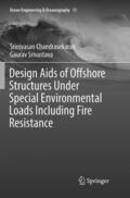Srivastava / Chandrasekaran |  Design Aids of Offshore Structures Under Special Environmental Loads including Fire Resistance | Buch |  Sack Fachmedien