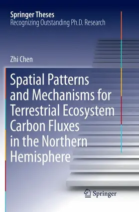 Chen |  Spatial Patterns and Mechanisms for Terrestrial Ecosystem Carbon Fluxes in the Northern Hemisphere | Buch |  Sack Fachmedien