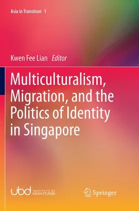 Lian |  Multiculturalism, Migration, and the Politics of Identity in Singapore | Buch |  Sack Fachmedien