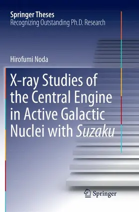 Noda |  X-ray Studies of the Central Engine in Active Galactic Nuclei with Suzaku | Buch |  Sack Fachmedien