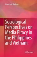 Ballano |  Sociological Perspectives on Media Piracy in the Philippines and Vietnam | Buch |  Sack Fachmedien