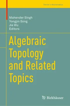 Singh / Wu / Song |  Algebraic Topology and Related Topics | Buch |  Sack Fachmedien