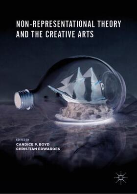 Edwardes / Boyd |  Non-Representational Theory and the Creative Arts | Buch |  Sack Fachmedien