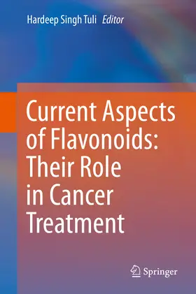 Singh Tuli |  Current Aspects of Flavonoids: Their Role in Cancer Treatment | eBook | Sack Fachmedien