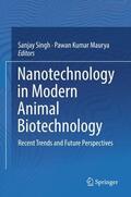 Maurya / Singh |  Nanotechnology in Modern Animal Biotechnology | Buch |  Sack Fachmedien