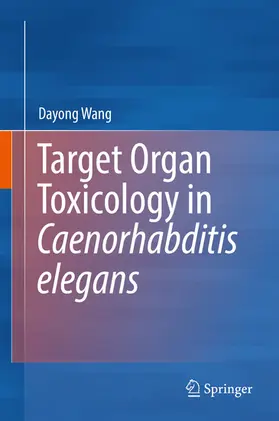 Wang | Target Organ Toxicology in Caenorhabditis elegans | E-Book | www.sack.de