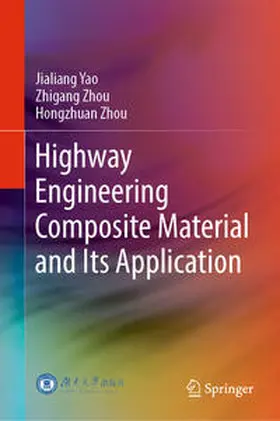 Yao / Zhou | Highway Engineering Composite Material and Its Application | E-Book | sack.de